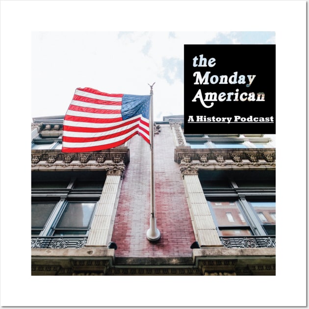 The Monday American Logo Wall Art by The Monday American: A History Podcast